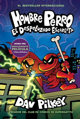 Hombre Perro: El Despeluzado Escarlata (Dog Man: The Scarlet Shedder) by Pilkey, Dav