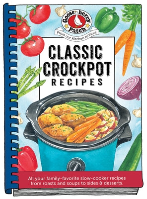 Classic Crockpot Recipes by Gooseberry Patch