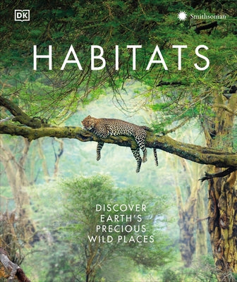 Habitats: Discover Earth's Precious Wild Places by DK