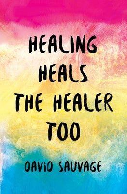 Healing Heals the Healer Too by Sakellaridis, Faye