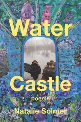 Water Castle by Solmer, Natalie