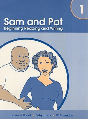 Sam and Pat, Book 1: Beginning Reading and Writing by Hartel, Jo Anne