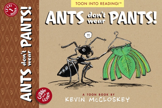 Ants Don't Wear Pants!: Toon Level 1 by McCloskey, Kevin