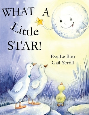 What a Little Star by Bon, Eva Le