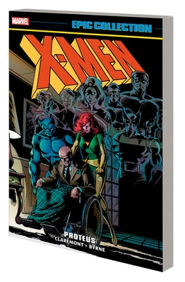 X-Men Epic Collection: Proteus [New Printing] by Claremont, Chris