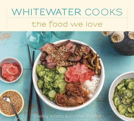Whitewater Cooks the Food We Love: Volume 5 by Adams, Shelley