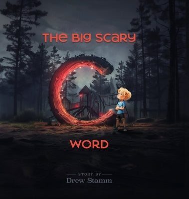 The Big Scary 'C' Word by Stamm, Drew