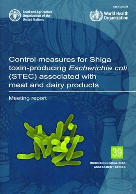 Control Measures for Shiga Toxin-Producing Escherichia Coli (Stec) Associated with Meat and Dairy Products by Food and Agriculture Organization