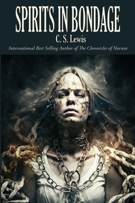 Spirits in Bondage by Lewis, C. S.