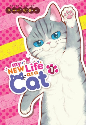 My New Life as a Cat Vol. 1 by Wagata, Konomi