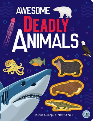 Awesome Deadly Animals by George, Joshua