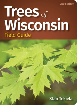Trees of Wisconsin Field Guide by Tekiela, Stan