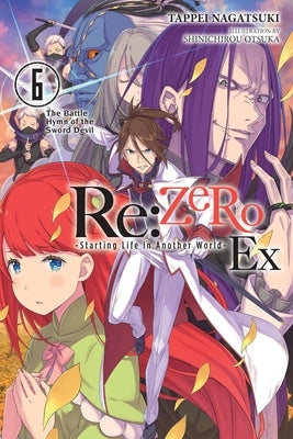 RE: Zero -Starting Life in Another World- Ex, Vol. 6 (Light Novel): The Battle Hymn of the Sword Devil by Nagatsuki, Tappei