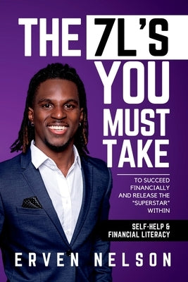 The 7 L's You Must Take: To succeed financially and release the superstar within by Nelson, Erven