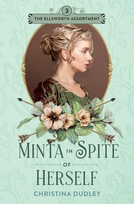 Minta in Spite of Herself by Dudley, Christina
