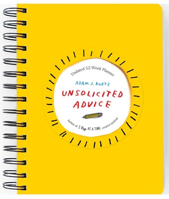 Unsolicited Advice Planner: Undated 52 Week Planner by Kurtz, Adam J.