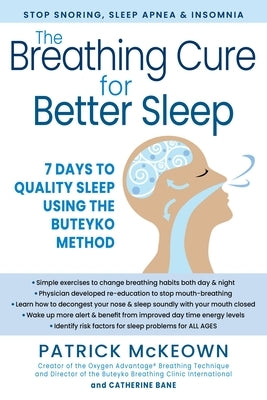 The Breathing Cure for Better Sleep: 7 Days to Quality Sleep Using the Buteyko Method by McKeown, Patrick