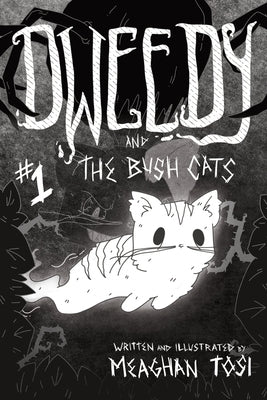 Dweedy and the Bush Cats - Issue One by Tosi, Meaghan