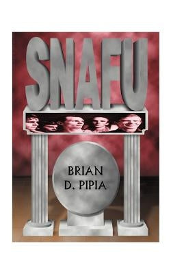 Snafu by Pipia, Brian D.