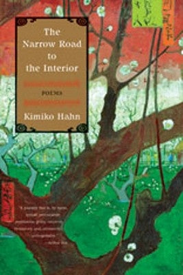 The Narrow Road to the Interior by Hahn, Kimiko
