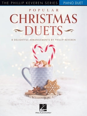 Popular Christmas Duets: 8 Delightful Arrangements for Piano Duet - The Phillip Keveren Series by 