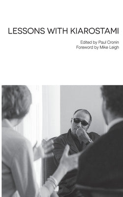 Lessons with Kiarostami by Kiarostami, Abbas