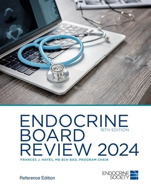 Endocrine Board Review 2024 by Hayes, Frances J.