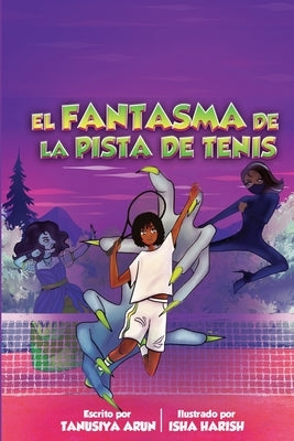 El Fantasma En La Pista de Tenis by Arun, Tanusiya