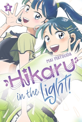 Hikaru in the Light! (Volume 3): Volume 3 by Matsuda, Mai