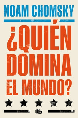 ?Qui?n Domina El Mundo? / Who Rules the World? by Chomsky, Noam