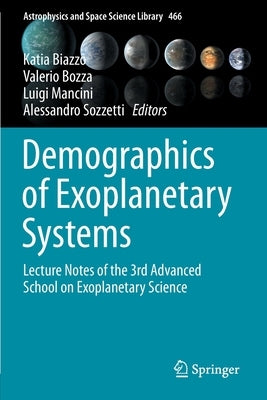 Demographics of Exoplanetary Systems: Lecture Notes of the 3rd Advanced School on Exoplanetary Science by Biazzo, Katia