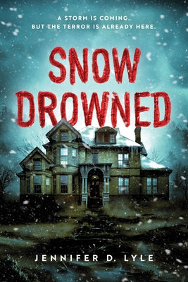 Snow Drowned by Lyle, Jennifer D.