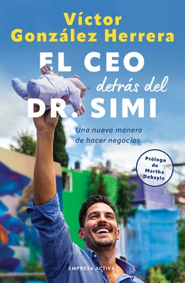 El CEO Detras del Dr. Simi by Gozalez Herrera, Victor