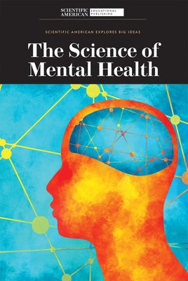The Science of Mental Health by Scientific American Editors