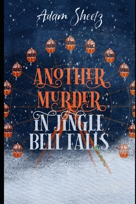 Another Murder in Jingle Bell Falls by Sheetz, Adam