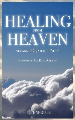 Healing from Heaven by Jamail, Suzanne