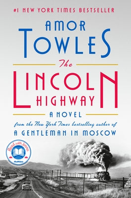 The Lincoln Highway: A Read with Jenna Pick by Towles, Amor