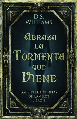 Abraza la Tormenta que Viene by Williams, D. S.