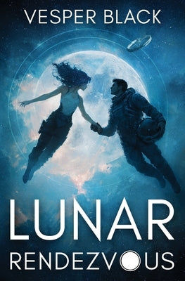 Lunar Rendezvous: A Space Opera Romance by Black, Vesper