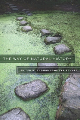 The Way of Natural History by Fleischner, Thomas Lowe