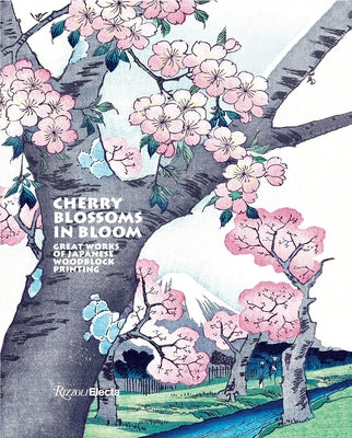 Cherry Blossoms in Bloom: Great Works of Japanese Woodblock Printing by Sefrioui, Anne