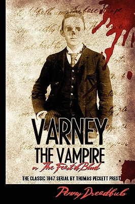 Varney The Vampire: Or "The Feast Of Blood" by Prest, Thomas Preskett