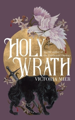 Holy Wrath by Mier, Victoria