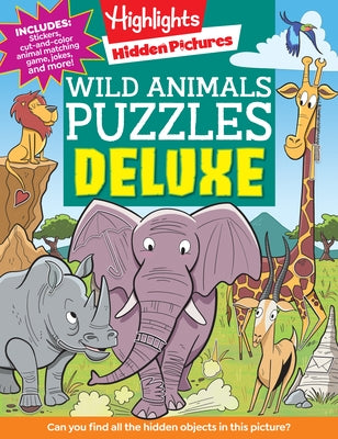 Wild Animals Puzzles Deluxe: Roaring Fun with Over 50 Hidden Pictures Wild Animal Puzzles, Jokes, Mazes & 110 Stickers for Kids by Highlights