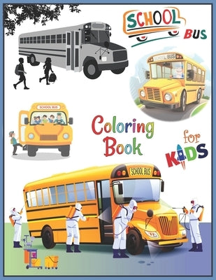 School Bus Coloring Book For Kids: Buses Transportation Coloring Book Perfect For Kids Ages 2-8 Boys & Girls by Books, Rrssmm