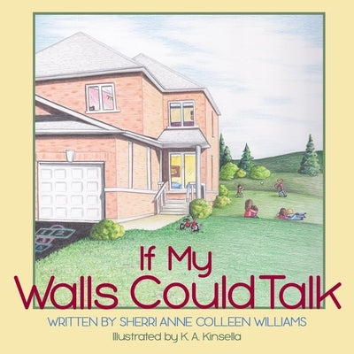 If My Walls Could Talk by Williams, Sherri-Anne