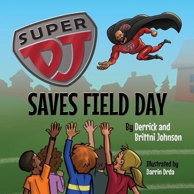 Super DJ Saves Field Day by Johnson, Derrick