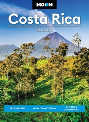 Moon Costa Rica: Best Beaches, Wildlife-Watching, Outdoor Adventures by Solano, Nikki