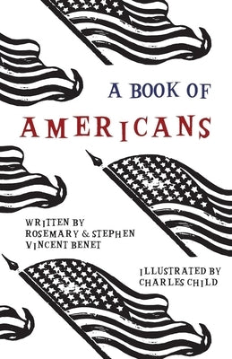 A Book of Americans: Illustrated by Charles Child by Ben&#233;t, Stephen Vincent