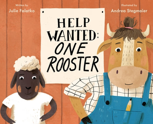 Help Wanted: One Rooster by Falatko, Julie